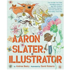 Abrams & Chronicle Books Aaron Slater, Illustrator by Andrea Beaty & David Roberts